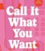 Call It What You Want by Alissa DeRogatis USA