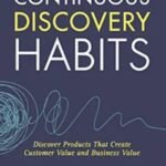 Continuous Discovery Habits by Teresa Torres