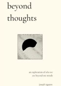 Beyond Thoughts by Joseph Nguyen USA