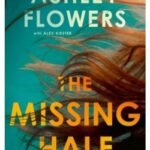 The Missing Half: by Ashley Flowers