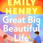 Great Big Beautiful Life by Emily Henry
