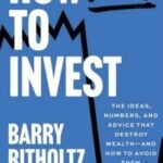 How Not to Invest by Barry Ritholtz