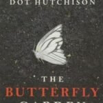 The Butterfly Garden by Dot Hutchison