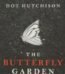 The Butterfly Garden by Dot Hutchison USA