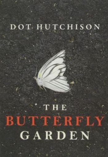 889 BUTTERFLY edited The Butterfly Garden by Dot Hutchison - Image 1