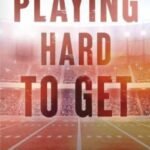 Playing Hard To Get: A Novel