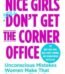 Nice Girls Don't Get the Corner Office by Lois P. Frankel USA