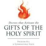Decrees That Activate the Gifts of the Holy Spirit: