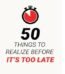 50 Things to Realize Before It's Too Late by Manoj Chenthamarakshan USA