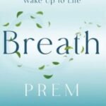 Breath: Wake Up to Life Paperback by Prem Rawat