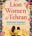 The Lion Women of Tehran by Marjan Kamali USA