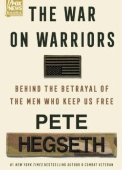 The War on Warriors by Pete Hegseth USA