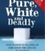 Pure, White and Deadly by Professor John Yudkin USA