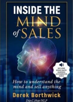 Inside The Mind of Sales by Derek Borthwick USA