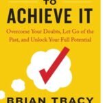 Believe It to Achieve It by Brian Tracy USA