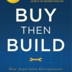 Buy Then Build: by Walker Deibel