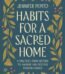 Habits for a Sacred Home by Jennifer Pepito USA