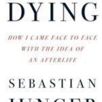 In My Time of Dying: by Sebastian Junger USA