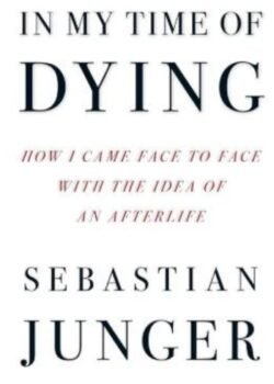 In My Time of Dying: by Sebastian Junger USA