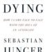 In My Time of Dying: by Sebastian Junger USA