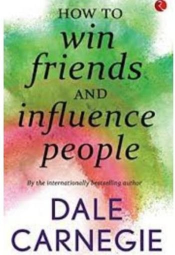 How to Win Friends and Influence People by Dale Carnegie USA How to Win Friends and Influence People by Dale Carnegie USA