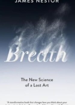Breath: The New Science of a Lost Art by James Nestor USA