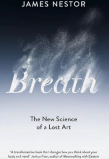 Breath: The New Science of a Lost Art by James Nestor USA