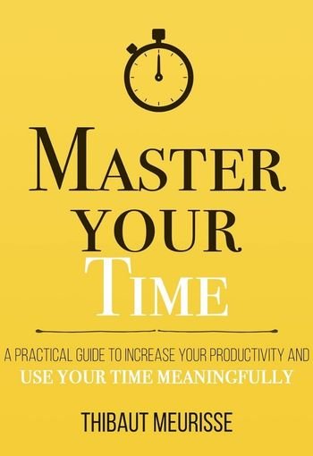 Master Your Time by Thibaut Meurisse USA
