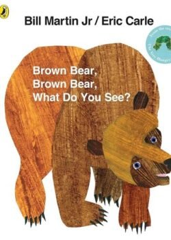 Brown Bear, Brown Bear, What Do You See? by Bill Martin Jr. and Eric Carle USA