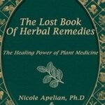 The Lost Book of Herbal Remedies by Nicole Apelian and Claude Davis USA