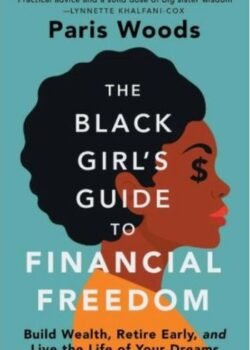 The Black Girl's Guide to Financial Freedom by Paris Woods USA
