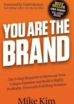 You Are The Brand by Mike Kim & Todd Herman USA