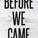 Before We Came by Sloane St. James USA