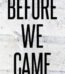 Before We Came by Sloane St. James USA