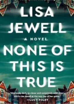 None of This Is True by Lisa Jewell USA