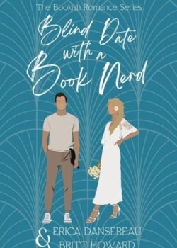 Blind Date with a Book Nerd by Erica Dansereau and Britt Howard USA