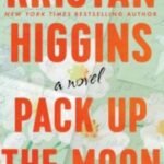 Pack Up the Moon by Kristan Higgins USA