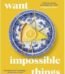 We All Want Impossible Things by Catherine Newman USA