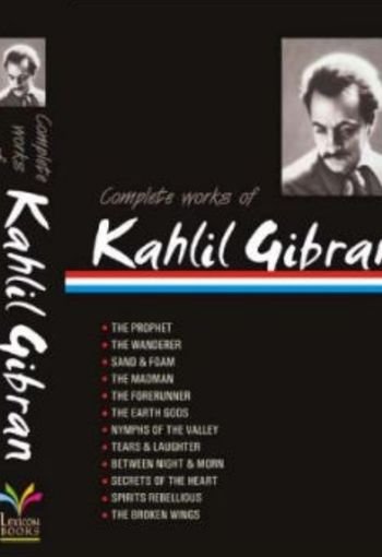 Complete Works of Kahlil Gibran by Kahlil Gibran USA Complete Works of Kahlil Gibran by Kahlil Gibran USA
