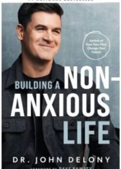 Building a Non-Anxious Life by Dr. John Delony USA