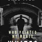 Who Painted My Money White? by Sree Iyer USA