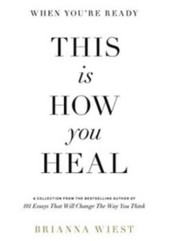 When You're Ready, This Is How You Heal by Brianna Wiest USA