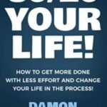 80/20 Your Life by Damon Zahariades USA