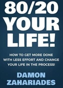 80/20 Your Life by Damon Zahariades USA