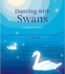 Dancing with Swans by Ruzbeh N. Bharucha USA