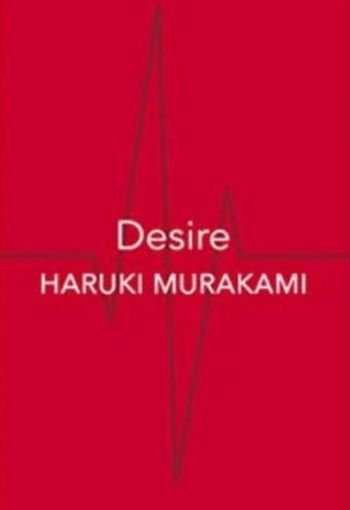 Desire by Haruki Murakami USA Desire by Haruki Murakami USA