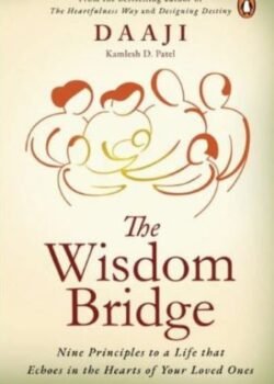 The Wisdom Bridge by Kamlesh D. Patel USA