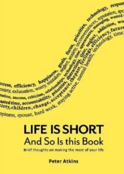 Life Is Short And So Is this book by Peter Atkins USA