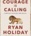 Courage Is Calling by Ryan Holiday USA
