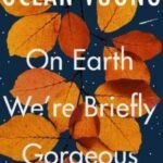 On Earth We're Briefly Gorgeous by Ocean Vuong USA